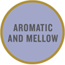 Aromatic and mellow